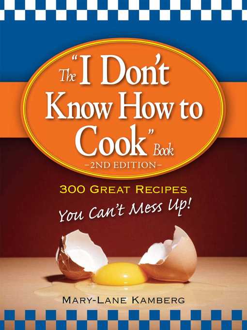 Title details for The I Don't Know How to Cook Book by MaryLane Kamberg - Available